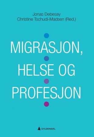 Migrasjon, helse og profesjon