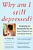 Why Am I Still Depressed? Recognizing and Managing the Ups and Downs of Bipolar II and Soft Bipolar