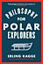 Philosophy for Polar explorers