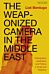 The Weaponized Camera in the Middle East