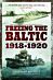 Freeing the Baltic 1918 - 1920