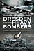Dresden and the Heavy Bombers