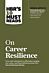 HBR's 10 Must Reads on Career Resilience (with bonus article "Reawakening Your Passion for Work" By