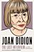 Joan Didion: The Last Interview