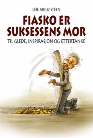 Fiasko er suksessens mor