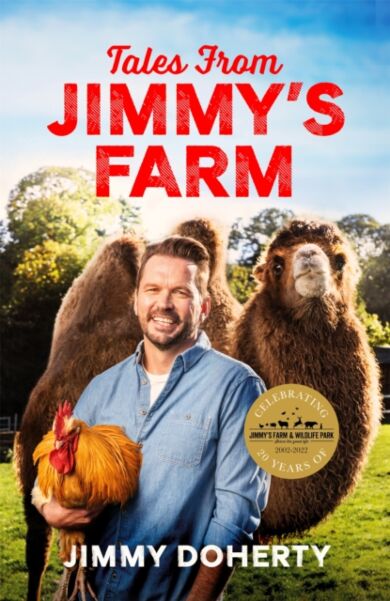 Tales from Jimmy's Farm: A heartwarming celebration of nature, the changing seasons and a hugely pop