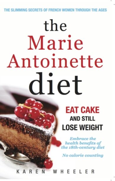 The Marie Antoinette Diet