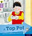 Oxford Reading Tree Explore with Biff, Chip and Kipper: Oxford Level 1+: A Top Pot