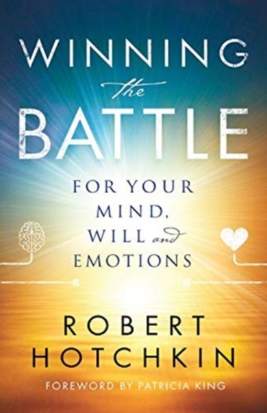 Winning the Battle for Your Mind, Will and Emotions