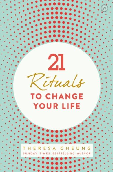 21 Rituals to Change Your Life
