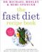 The Fast Diet Recipe Book