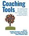 Coaching Tools: 101 coaching tools and techniques for executive coaches, team coaches, mentors and s