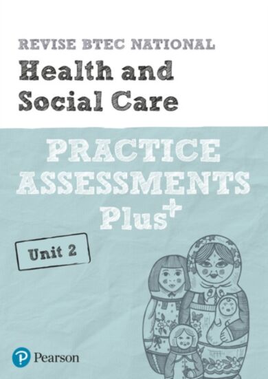 Pearson REVISE BTEC National Health and Social Care Practice Assessments Plus U2 - 2023 and 2024 exa