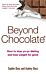 Beyond Chocolate