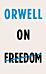 Orwell on freedom