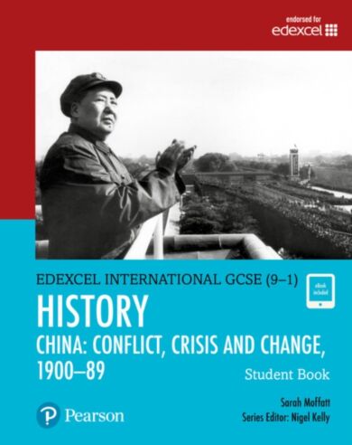 Pearson Edexcel International GCSE (9-1) History: Conflict, Crisis and Change: China, 1900-1989 Stud
