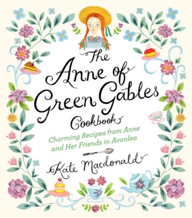 The Anne of Green Gables Cookbook