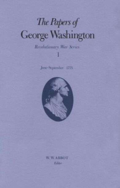 The Papers of George Washington v.1; Revolutionary War Series;June-Sept.1775