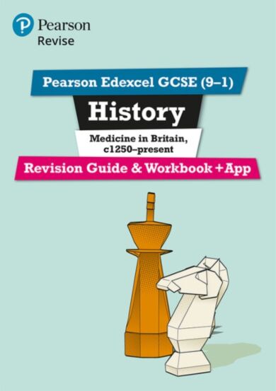 Pearson REVISE Edexcel GCSE (9-1) History Medicine in Britain Revision Guide and Workbook: For 2024