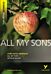 All My Sons: York Notes Advanced everything you need to catch up, study and prepare for and 2023 and