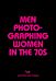 Men Photographing Women In The 70s