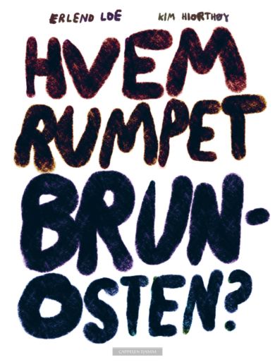 Hvem rumpet brunosten?