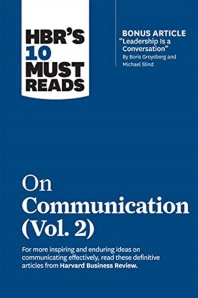 HBR's 10 Must Reads on Communication, Vol. 2 (with bonus article "Leadership Is a Conversation" by B