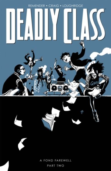 Deadly Class, Volume 12: A Fond Farewell, Part Two