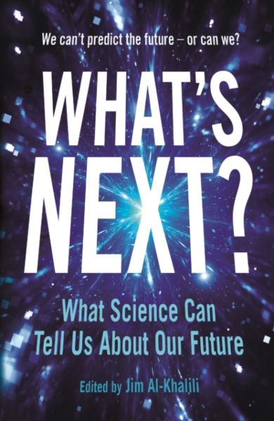 What's Next? What Science Can Tell Us About Our Fa