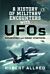 A History of Military Encounters with UFOs