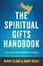 The Spiritual Gifts Handbook - Using Your Gifts to Build the Kingdom
