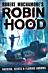 Robin Hood: Hacking, Heists & Flaming Arrows (Robert Muchamore's Robin Hood)