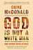 God Is Not a White Man