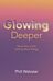 Glowing Deeper