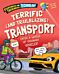 Stupendous and Tremendous Technology: Terrific and Trailblazing Transport