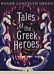 Tales of the Greek Heroes