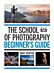 The School of Photography: Beginner's Guide