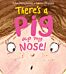 There's a Pig up my Nose!
