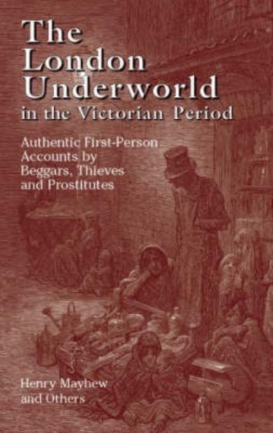 The London Underworld in the Victorian Period: v. 1