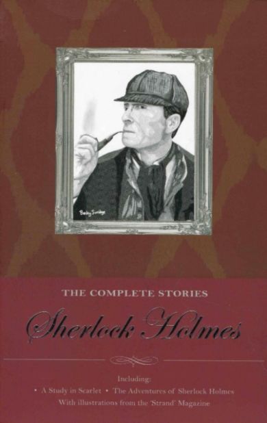 Sherlock Holmes: The Complete Stories