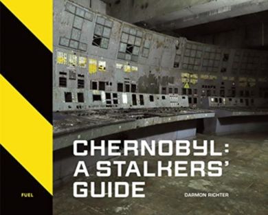 Chernobyl: A Stalkers¿ Guide