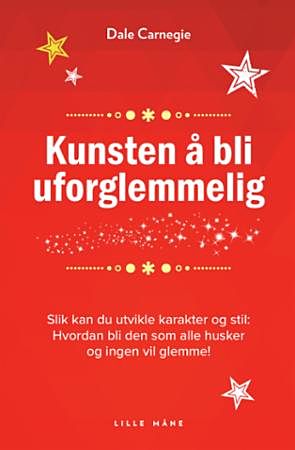 Kunsten å bli uforglemmelig!