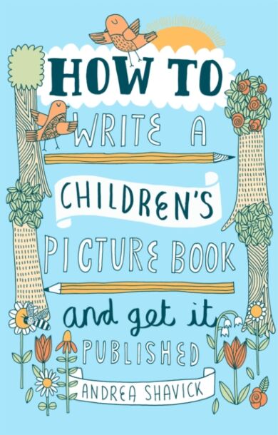 How to Write a Children's Picture Book and Get it Published, 2nd Edition