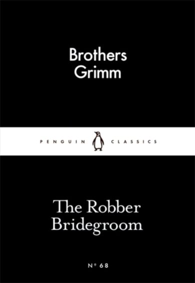 The Robber Bridegroom. Penguin Little Black Classi