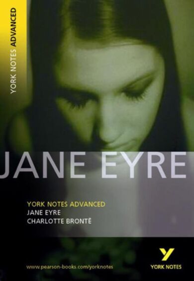 Jane Eyre: York Notes Advanced everything you need to catch up, study and prepare for and 2023 and 2