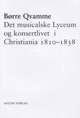 Det musikalske Lyceum og konsertlivet i Christiania 1810-1838