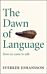 The Dawn of Language