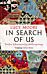 In Search of Us