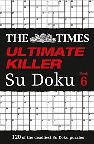 The Times Ultimate Killer Su Doku Book 6