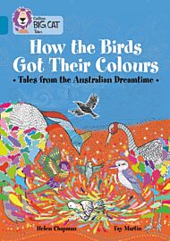 How the Birds Got Their Colours: Tales from the Australian Dreamtime